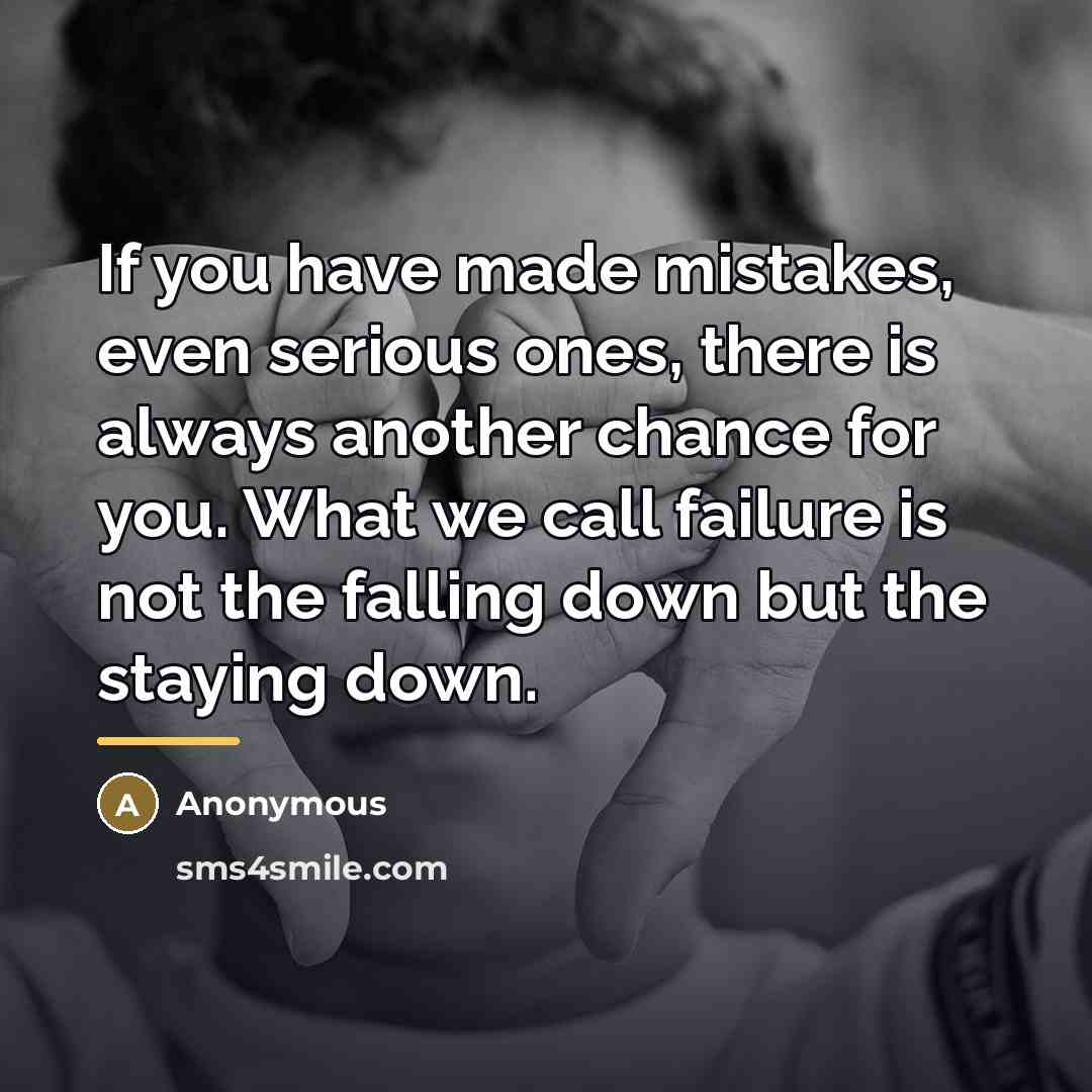 “If you have made mistakes, even serious ones, there is…” quote by Anonymous