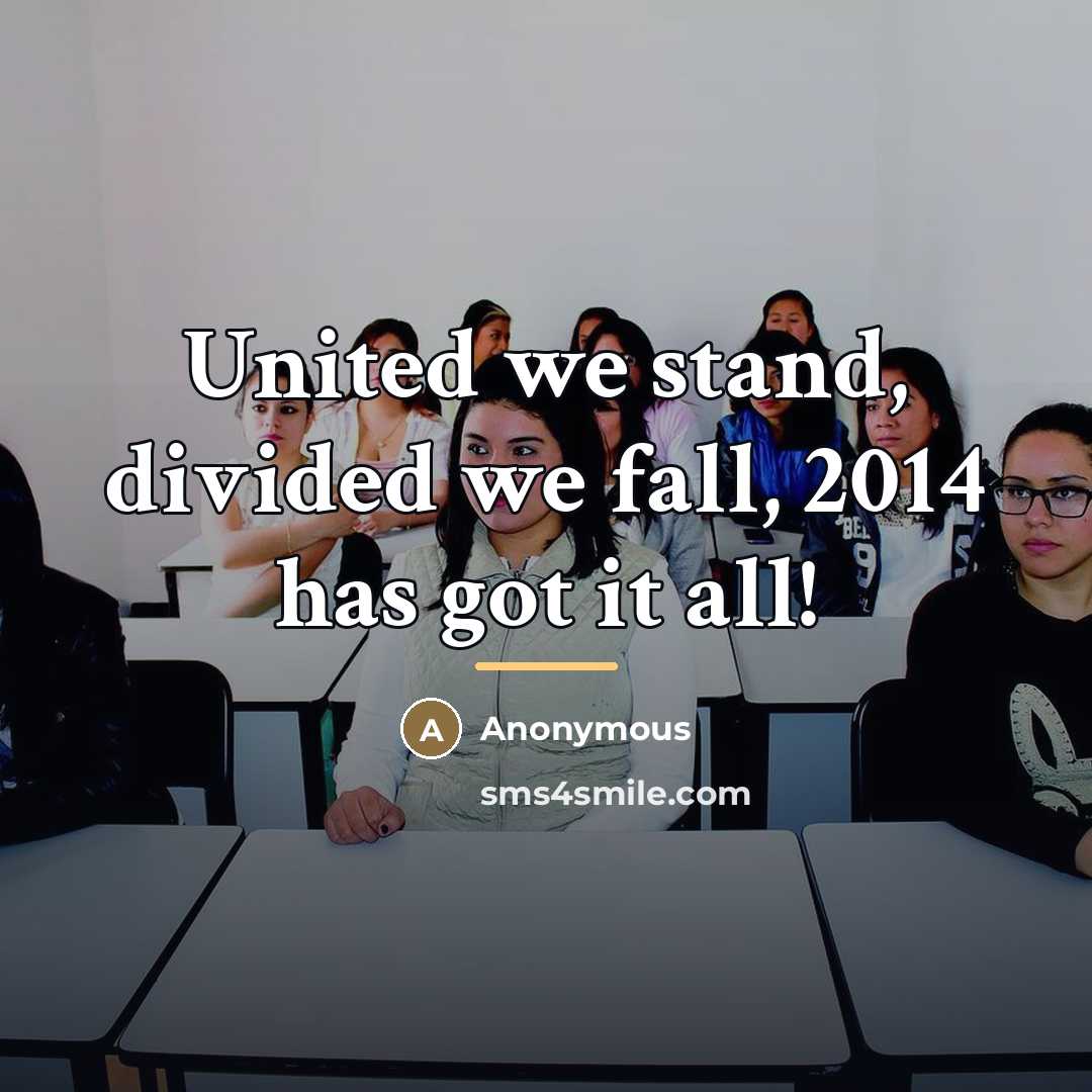 “United we stand, divided we fall, 2014 has got it…” quote by Anonymous