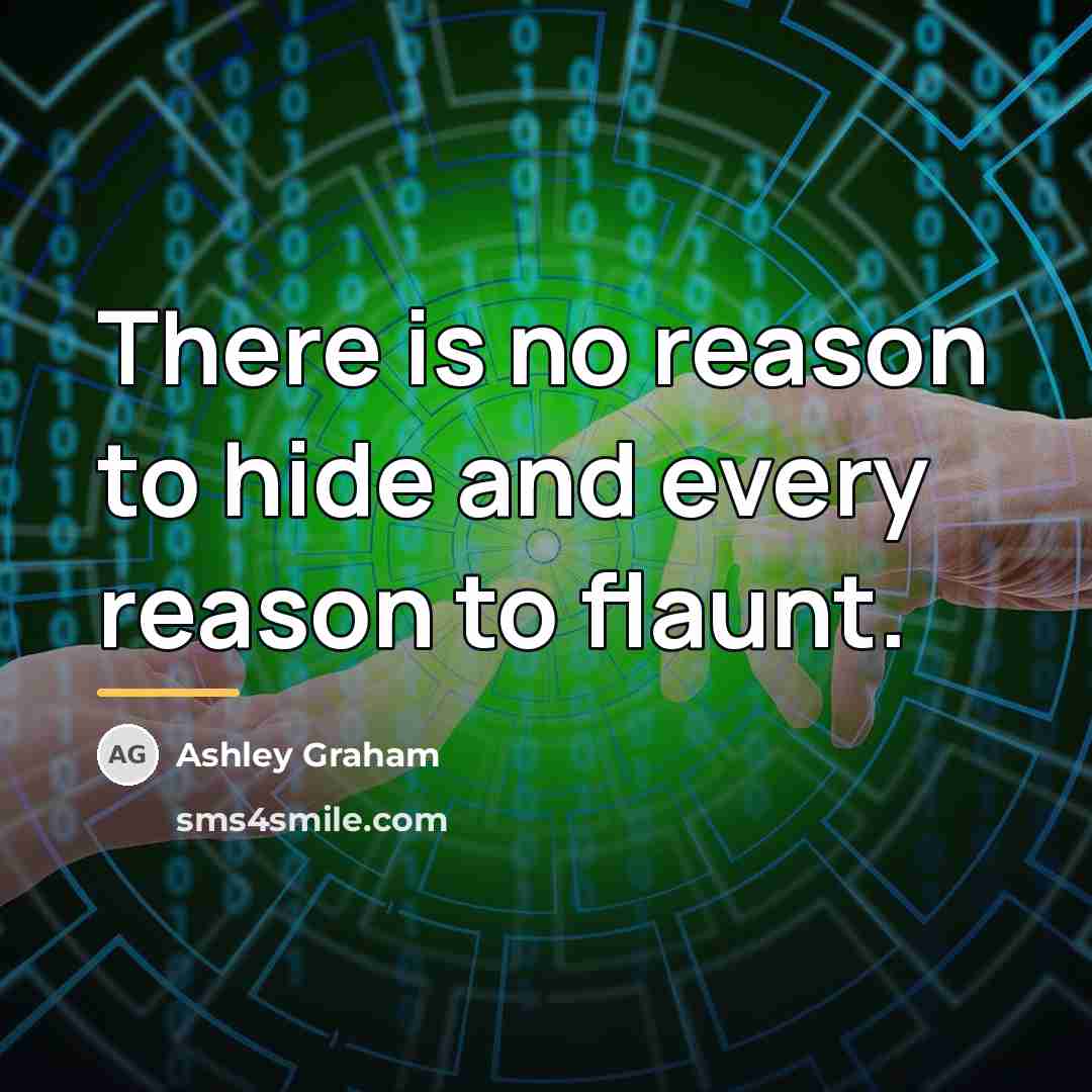 “There is no reason to hide and every reason to…” quote by Ashley Graham
