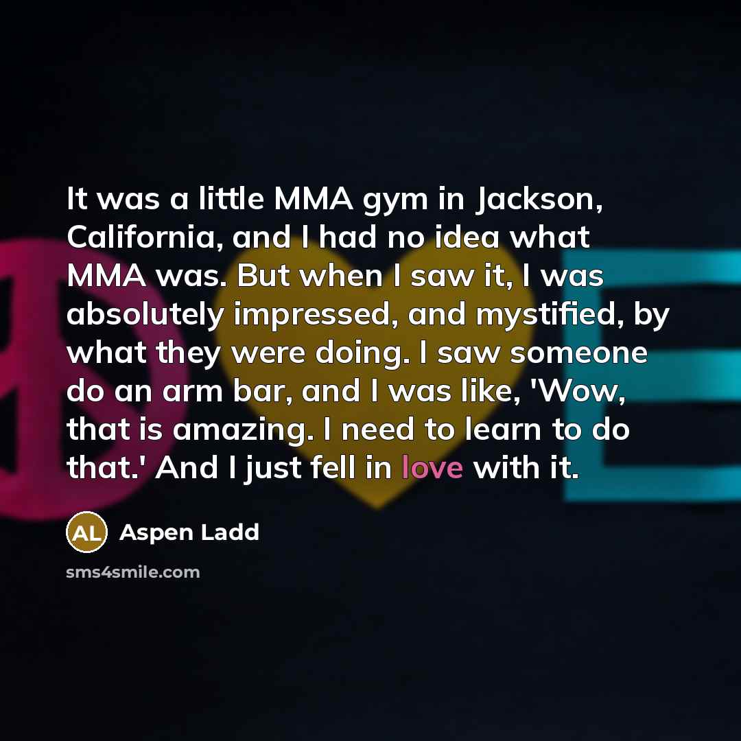 “It was a little MMA gym in Jackson, California, and…” quote by Aspen Ladd