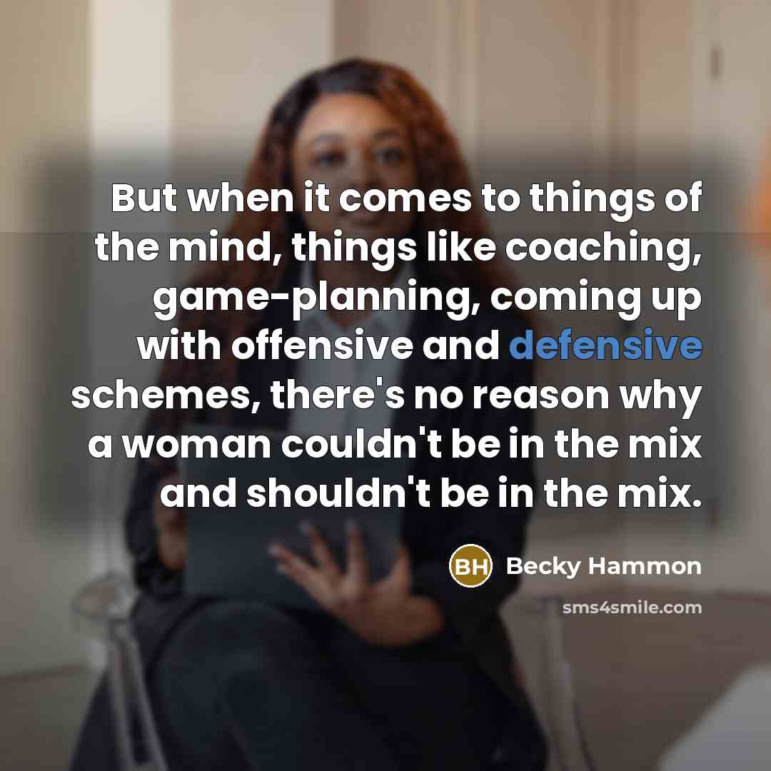 “But when it comes to things of the mind, things…” quote by Becky Hammon