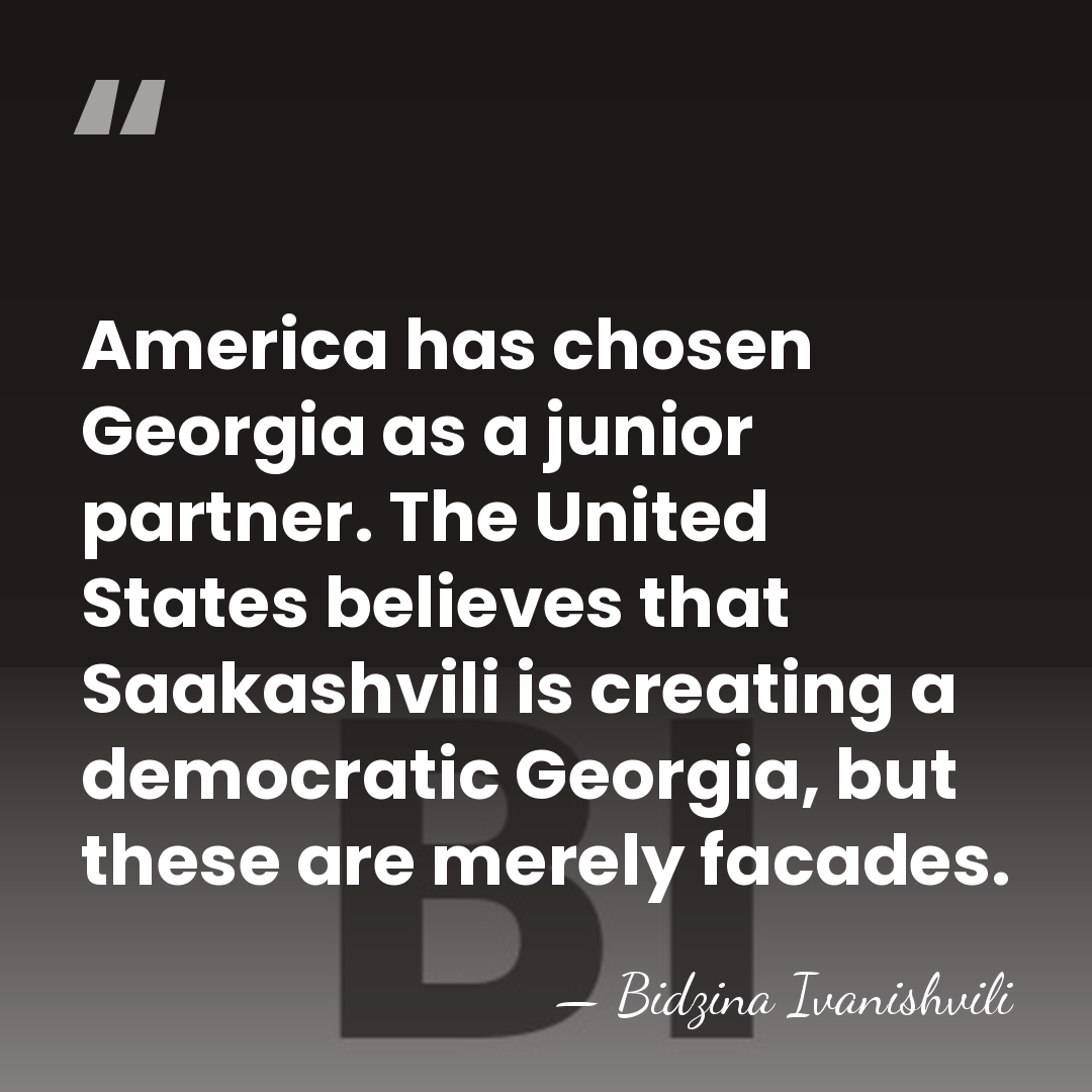 America has chosen Georgia as a junior partner. The United States believes&hellip; - Bidzina Ivanishvili