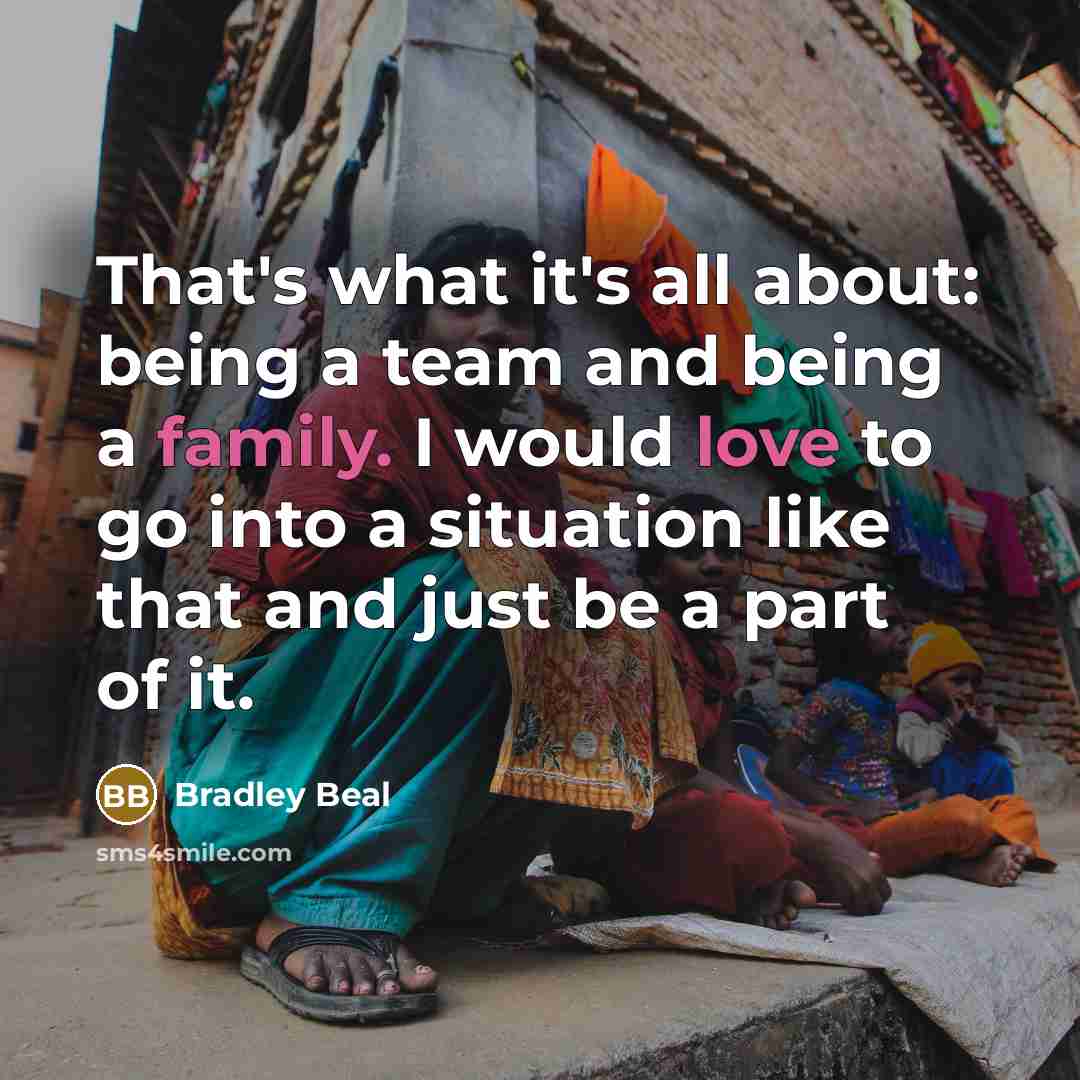 “That's what it's all about: being a team and being…” quote by Bradley Beal