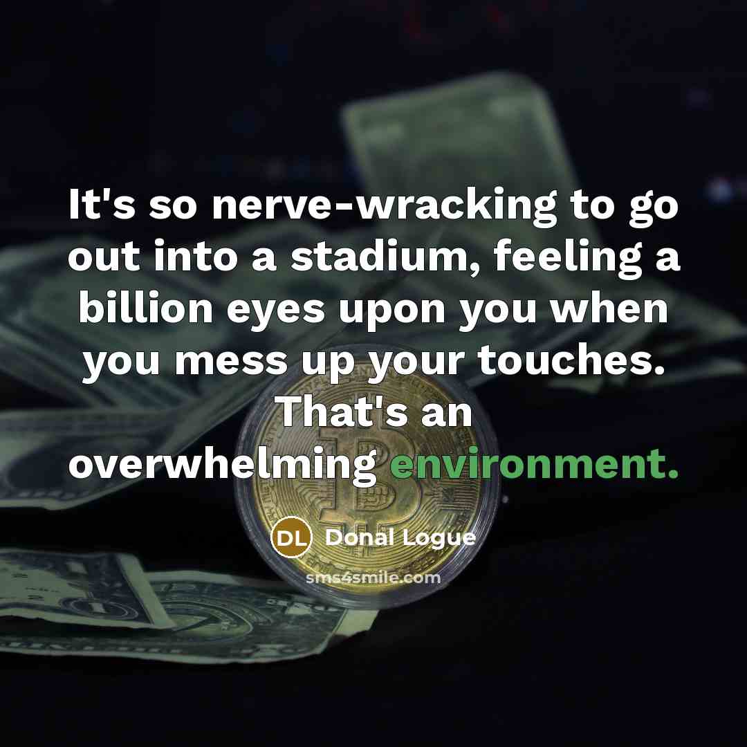“It's so nerve-wracking to go out into a stadium, feeling…” quote by Donal Logue