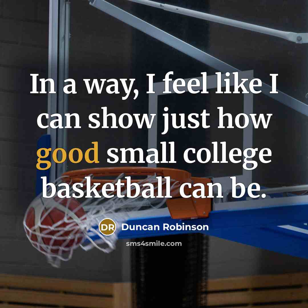 “In a way, I feel like I can show just…” quote by Duncan Robinson