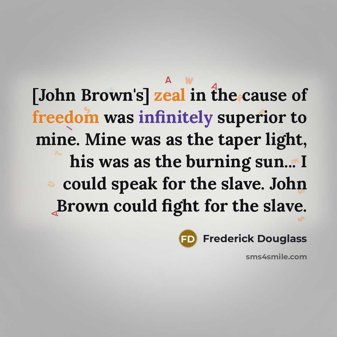 “[John Brown's] zeal in the cause of freedom was infinitely…” quote by Frederick Douglass