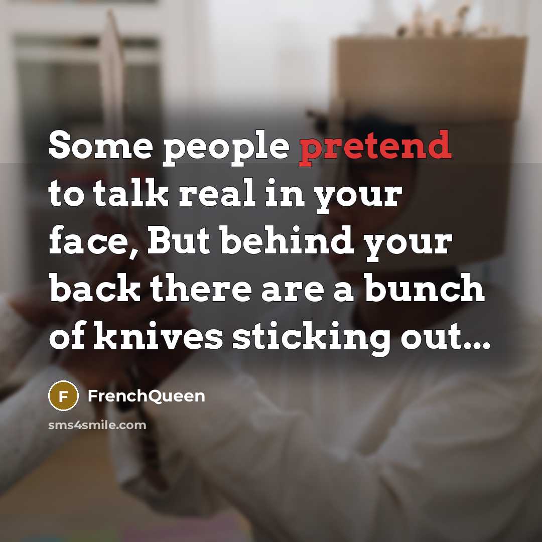 “Some people pretend to talk real in your face, But…” quote by Frenchqueen