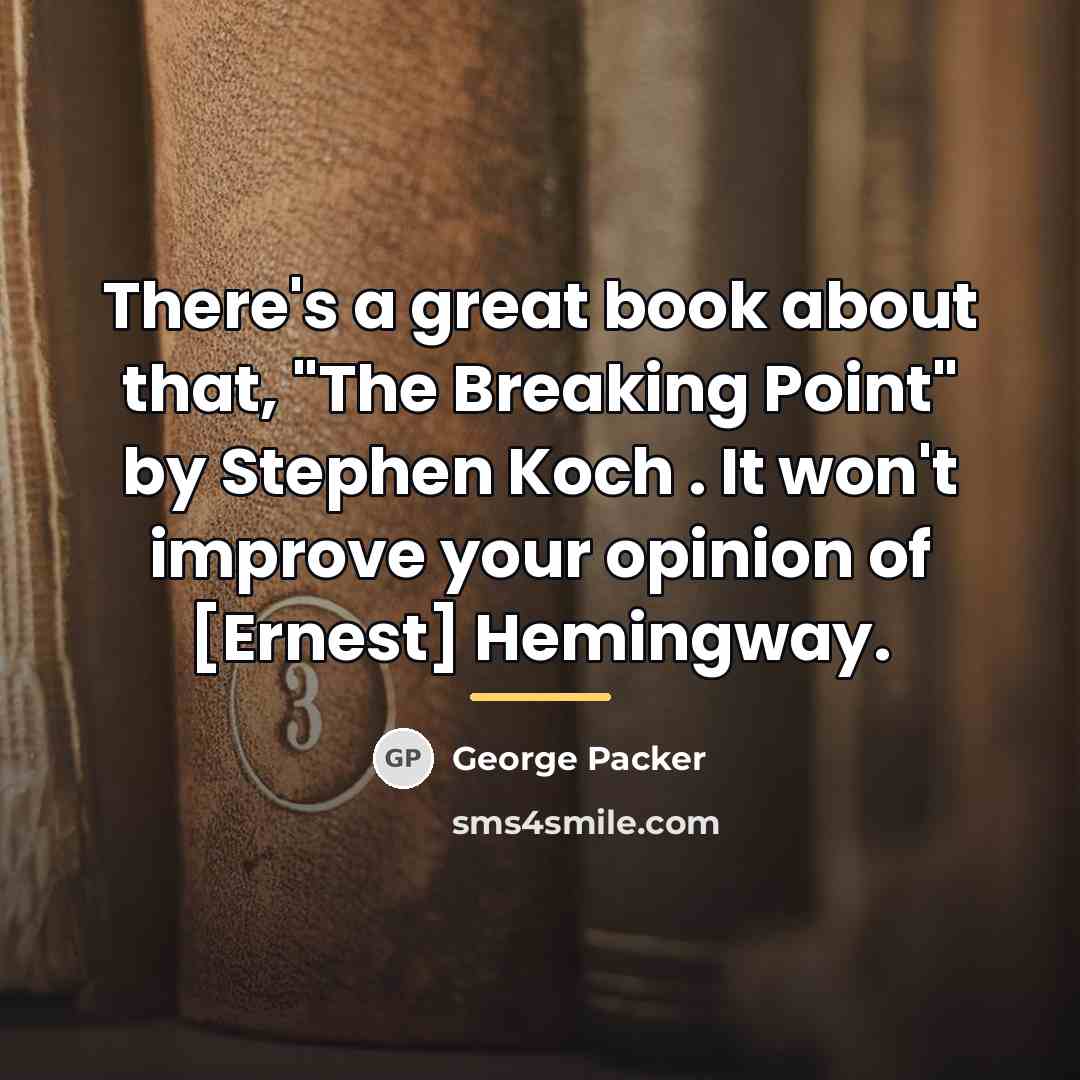 “There's a great book about that, "The Breaking Point" by…” quote by George Packer