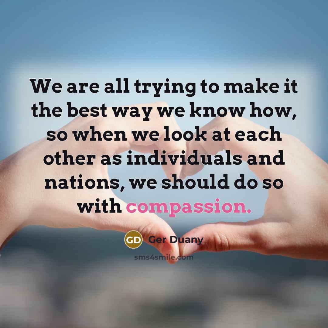 “We are all trying to make it the best way…” quote by Ger Duany