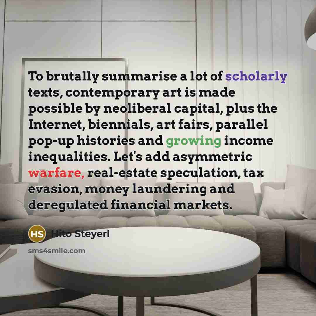 “To brutally summarise a lot of scholarly texts, contemporary art…” quote by Hito Steyerl