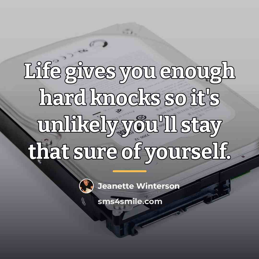 “Life gives you enough hard knocks so it's unlikely you'll…” quote by Jeanette Winterson