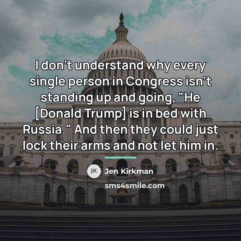 “I don't understand why every single person in Congress isn't…” quote by Jen Kirkman