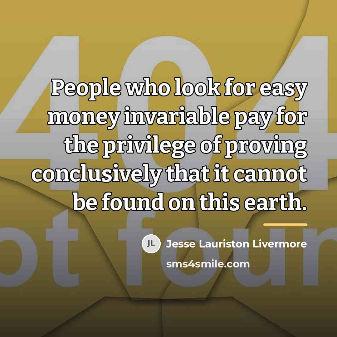 “People who look for easy money invariable pay for the…” quote by Jesse Lauriston Livermore
