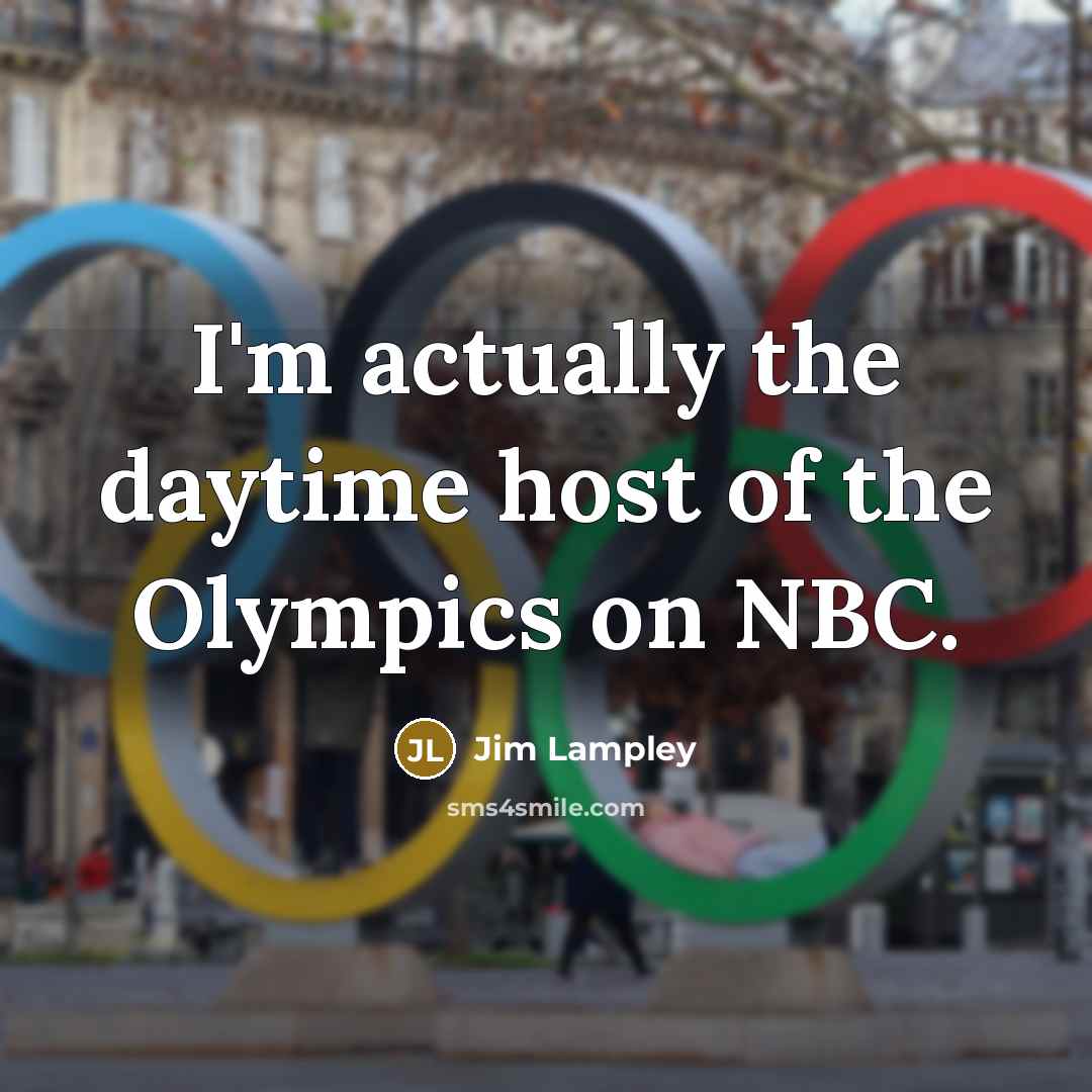 “I'm actually the daytime host of the Olympics on NBC.…” quote by Jim Lampley