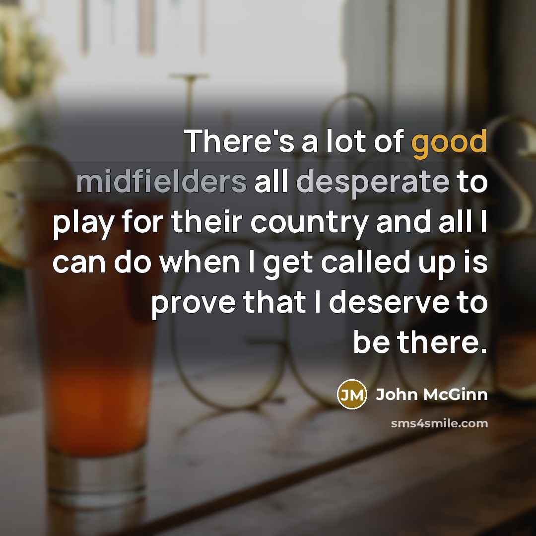 “There's a lot of good midfielders all desperate to play…” quote by John McGinn