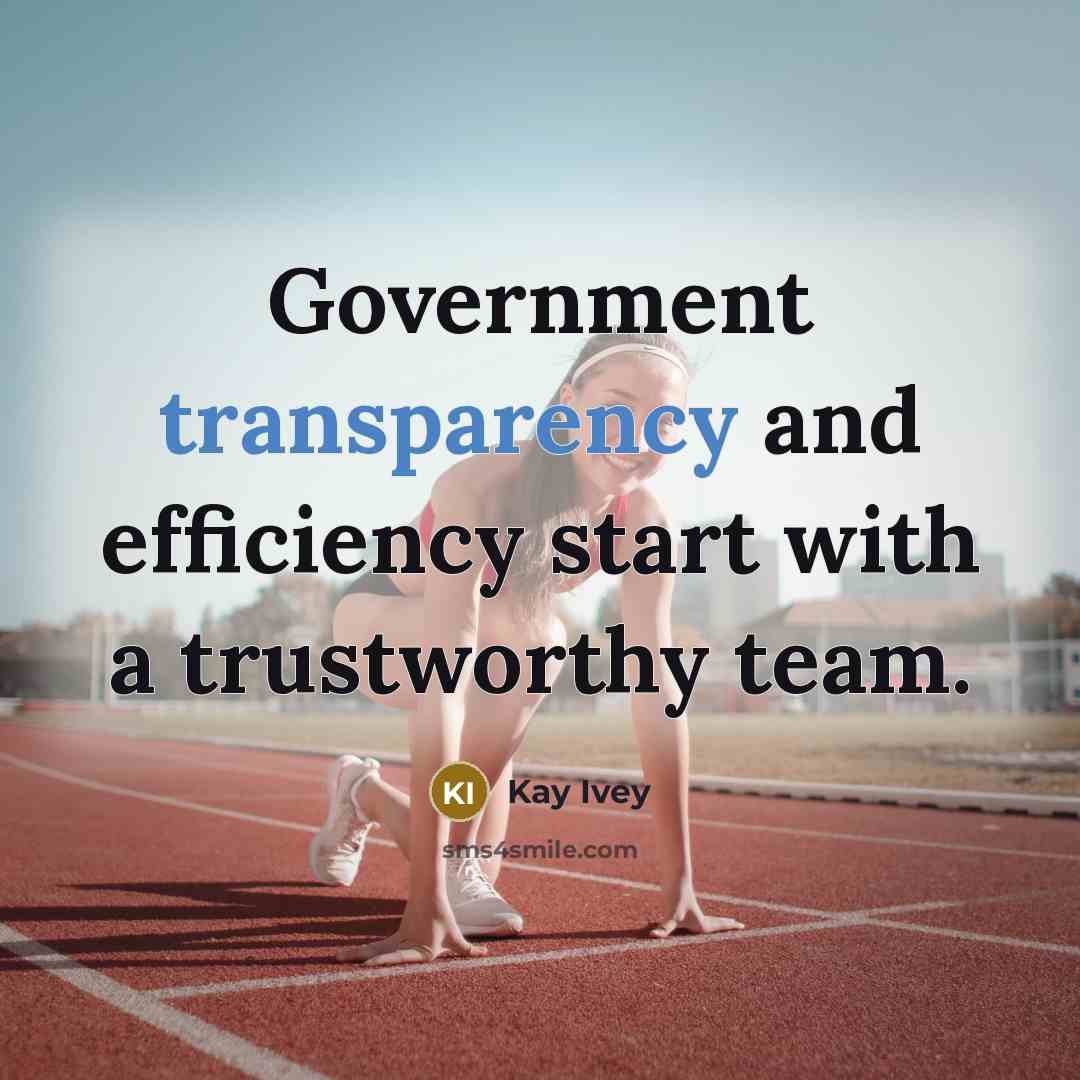 “Government transparency and efficiency start with a trustworthy team.…” quote by Kay Ivey