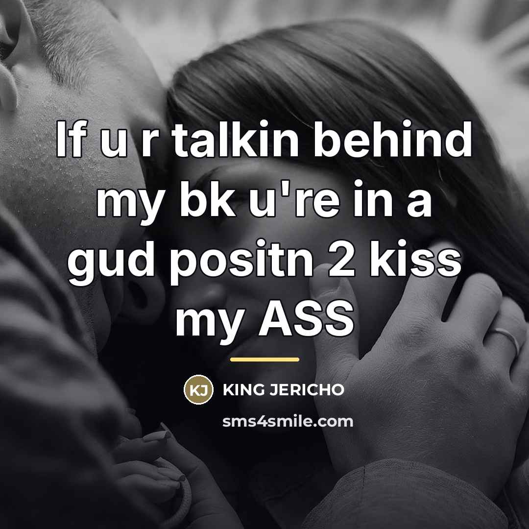 “If u r talkin behind my bk u're in a…” quote by King Jericho