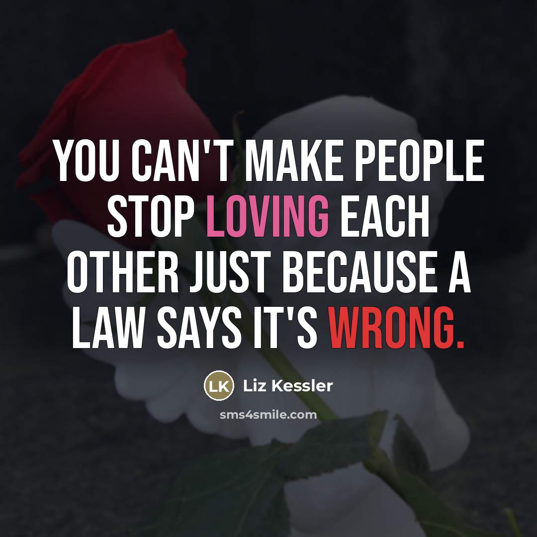 “You can't make people stop loving each other just because…” quote by Liz Kessler
