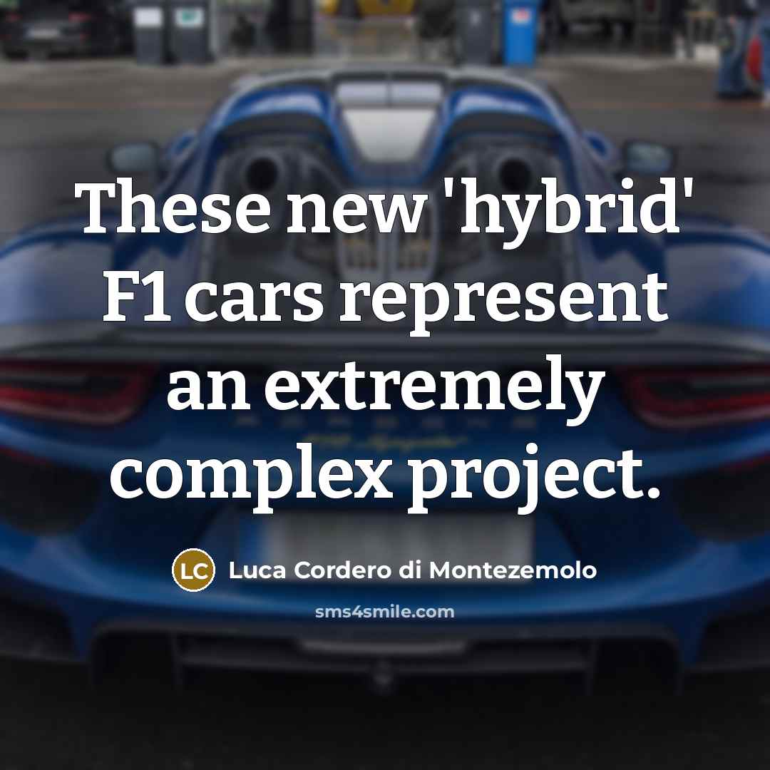 “These new 'hybrid' F1 cars represent an extremely complex project.…” quote by Luca Cordero di Montezemolo