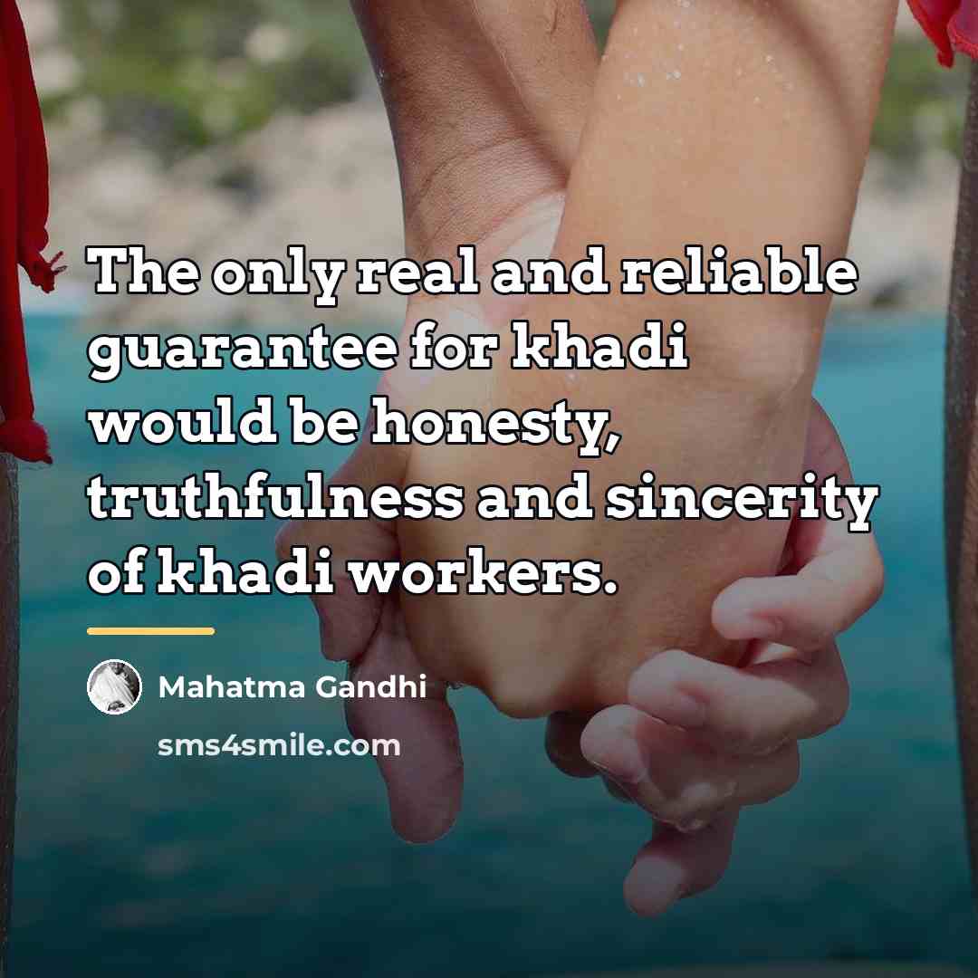 “The only real and reliable guarantee for khadi would be…” quote by Mahatma Gandhi