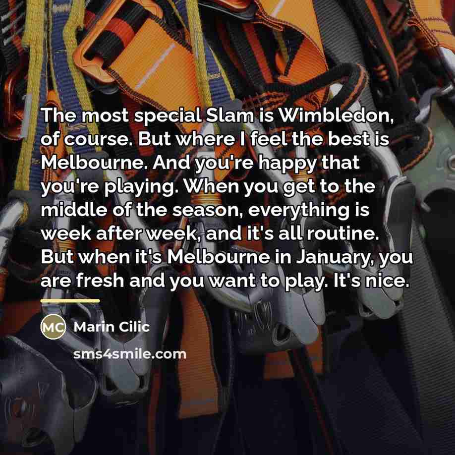 “The most special Slam is Wimbledon, of course. But where…” quote by Marin Cilic