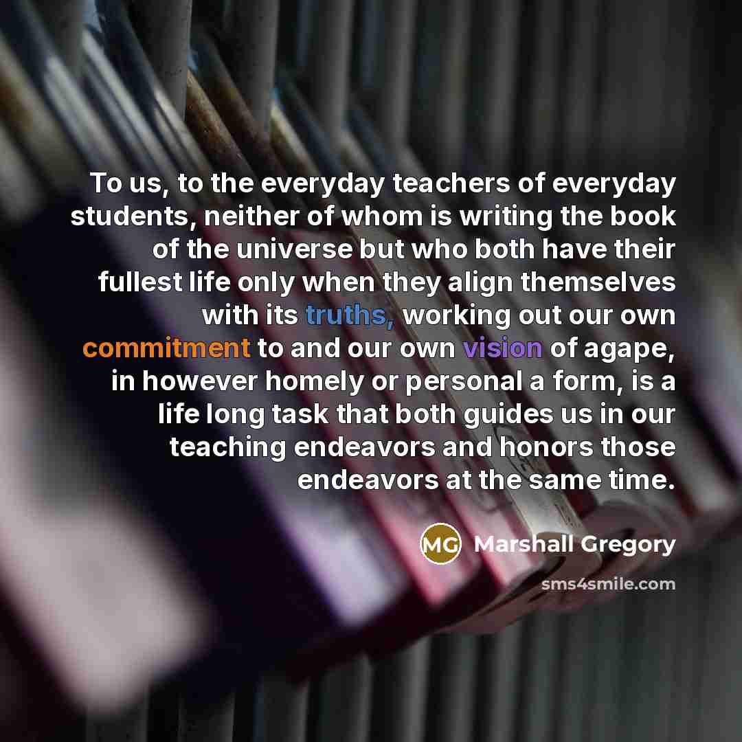 “To us, to the everyday teachers of everyday students, neither…” quote by Marshall Gregory