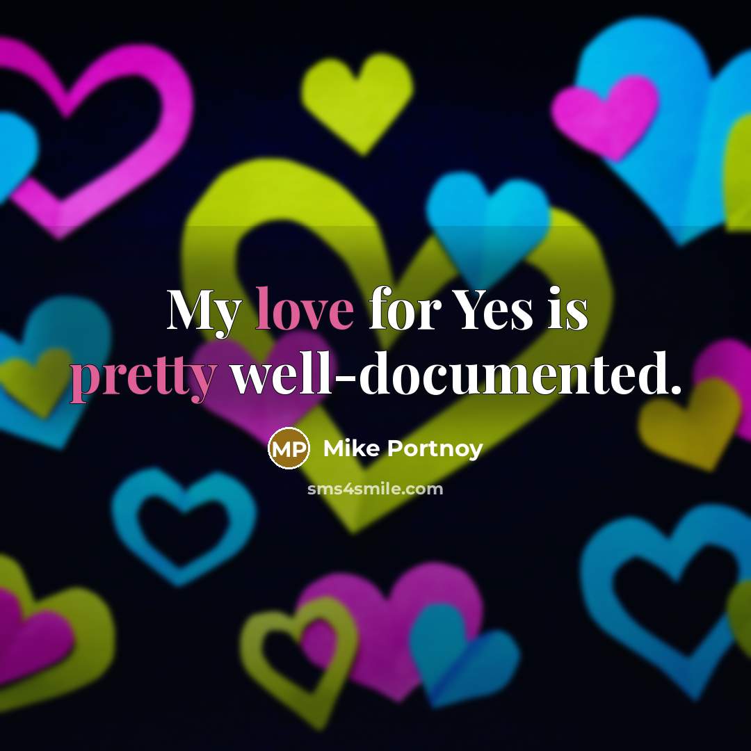 “My love for Yes is pretty well-documented.” quote by Mike Portnoy