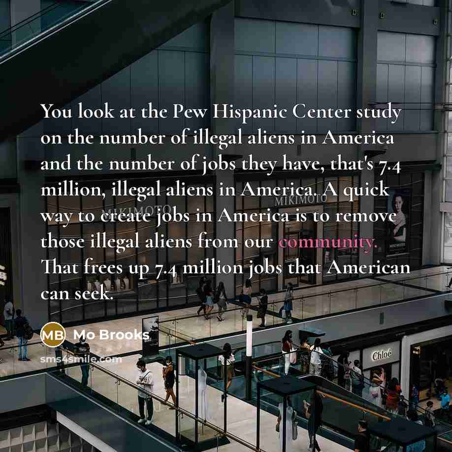 “You look at the Pew Hispanic Center study on the…” quote by Mo Brooks