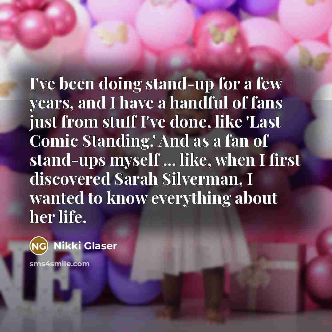 “I've been doing stand-up for a few years, and I…” quote by Nikki Glaser