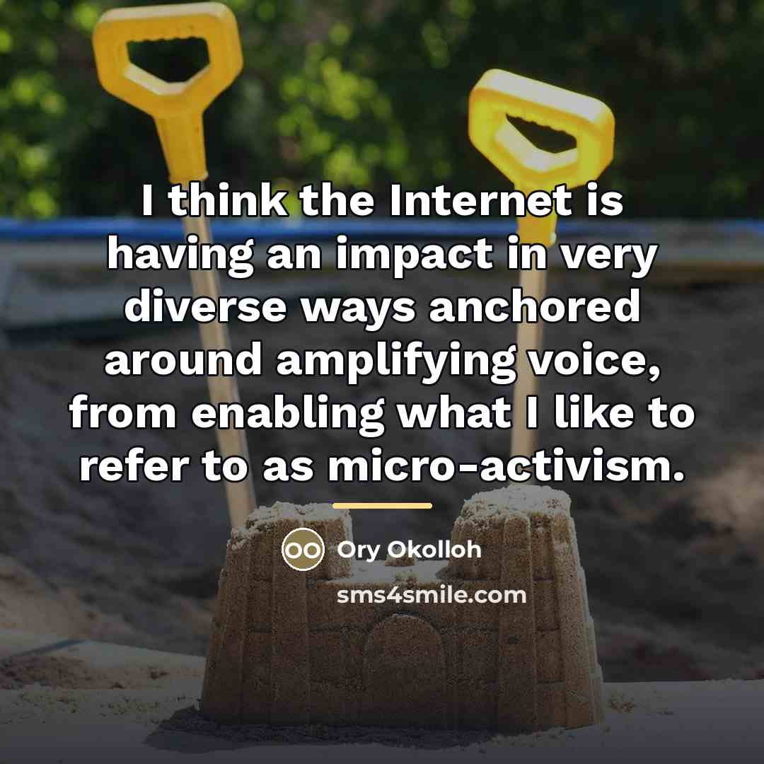 “I think the Internet is having an impact in very…” quote by Ory Okolloh