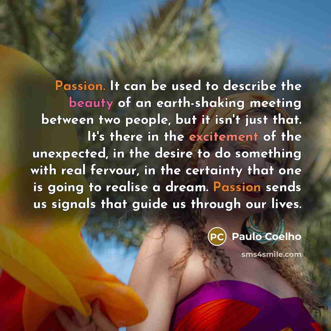 “Passion. It can be used to describe the beauty of…” quote by Paulo Coelho