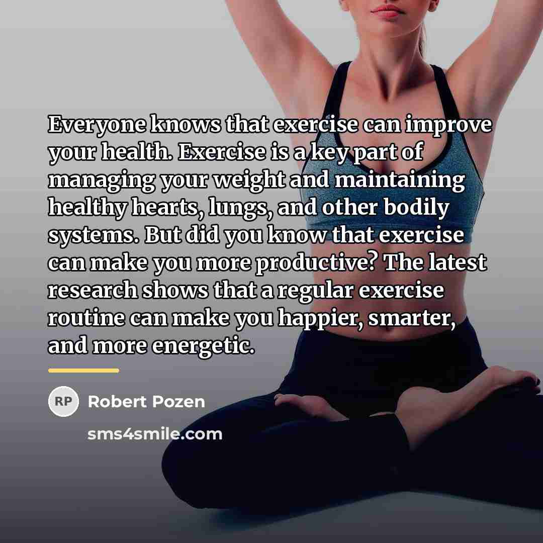 “Everyone knows that exercise can improve your health. Exercise is…” quote by Robert Pozen