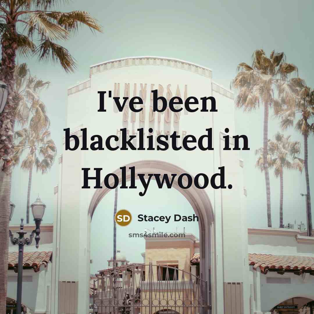 “I've been blacklisted in Hollywood.…” quote by Stacey Dash