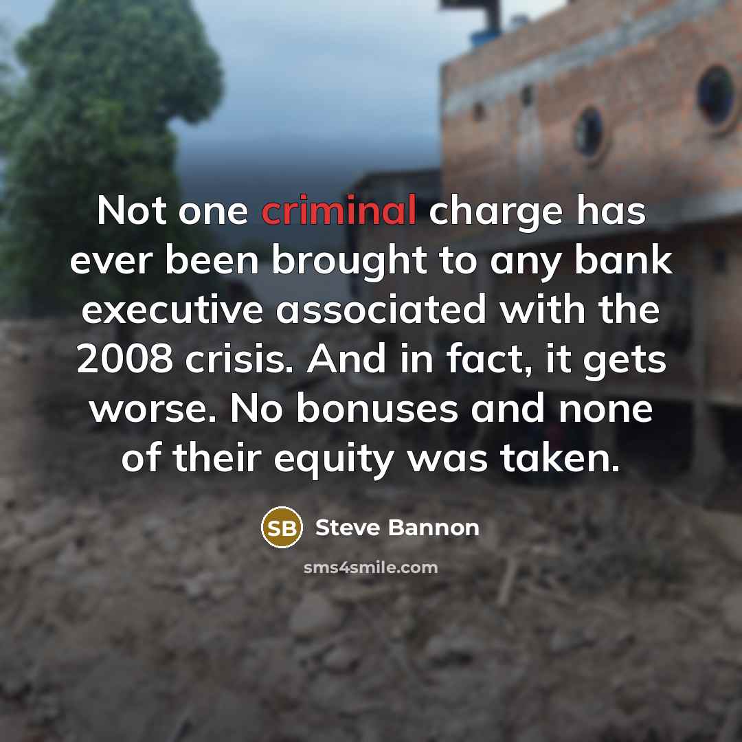 “Not one criminal charge has ever been brought to any…” quote by Steve Bannon