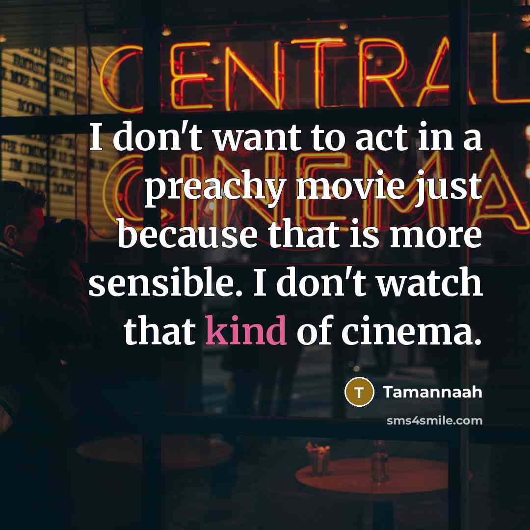 “I don't want to act in a preachy movie just…” quote by Tamannaah