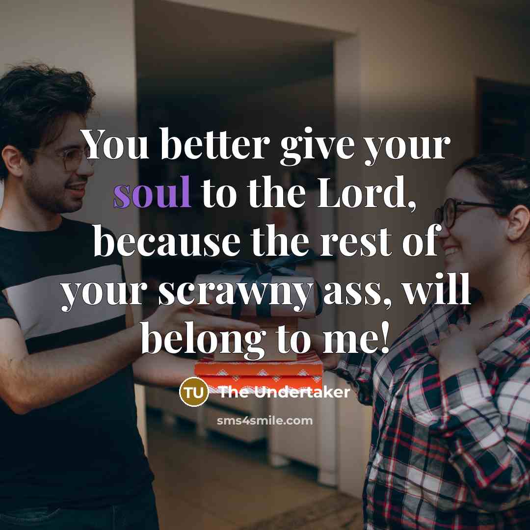 “You better give your soul to the Lord, because the…” quote by The Undertaker