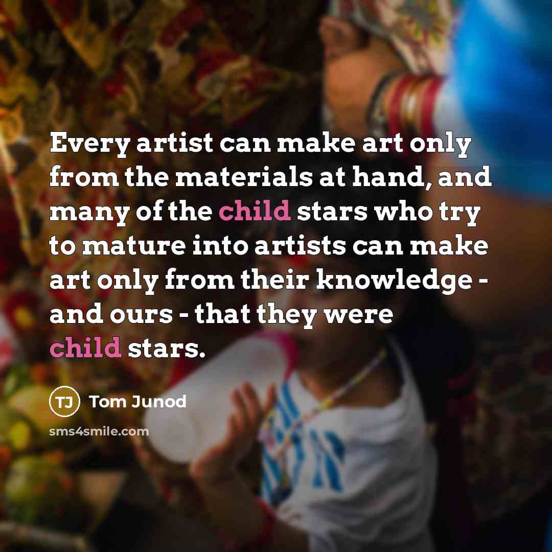“Every artist can make art only from the materials at…” quote by Tom Junod