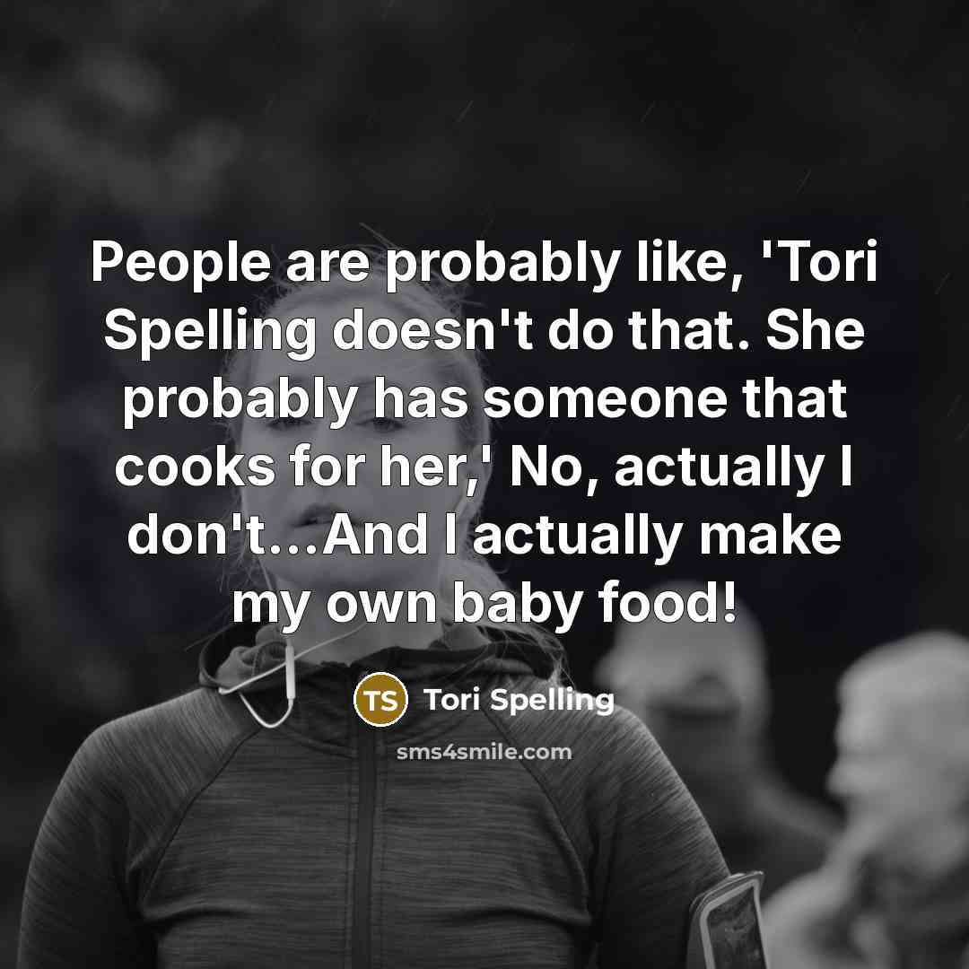 “People are probably like, 'Tori Spelling doesn't do that. She…” quote by Tori Spelling