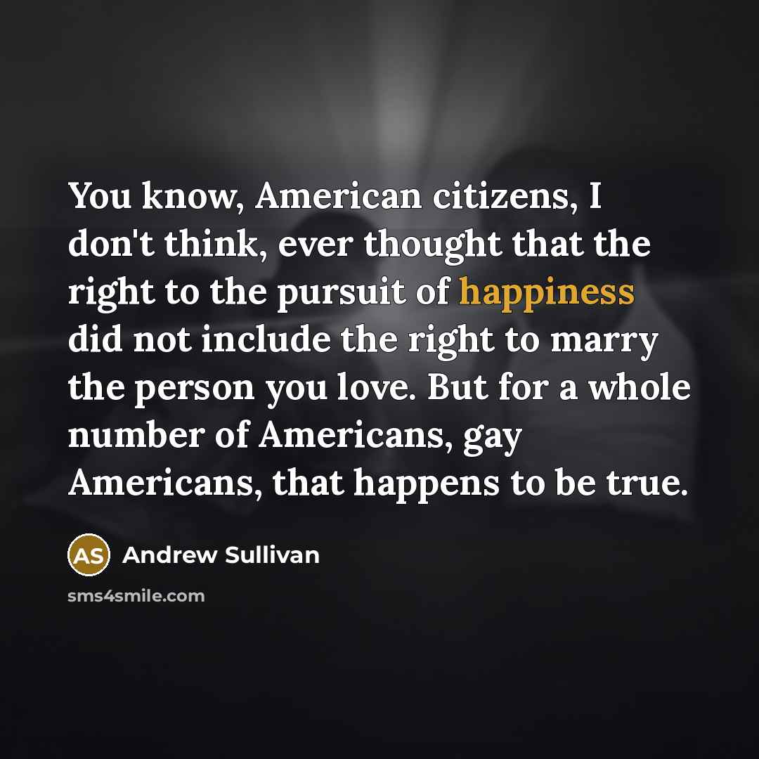 “You know, American citizens, I don't think, ever thought that…” quote by Andrew Sullivan