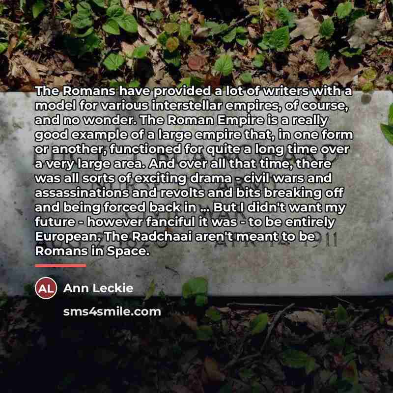 “The Romans have provided a lot of writers with a…” quote by Ann Leckie