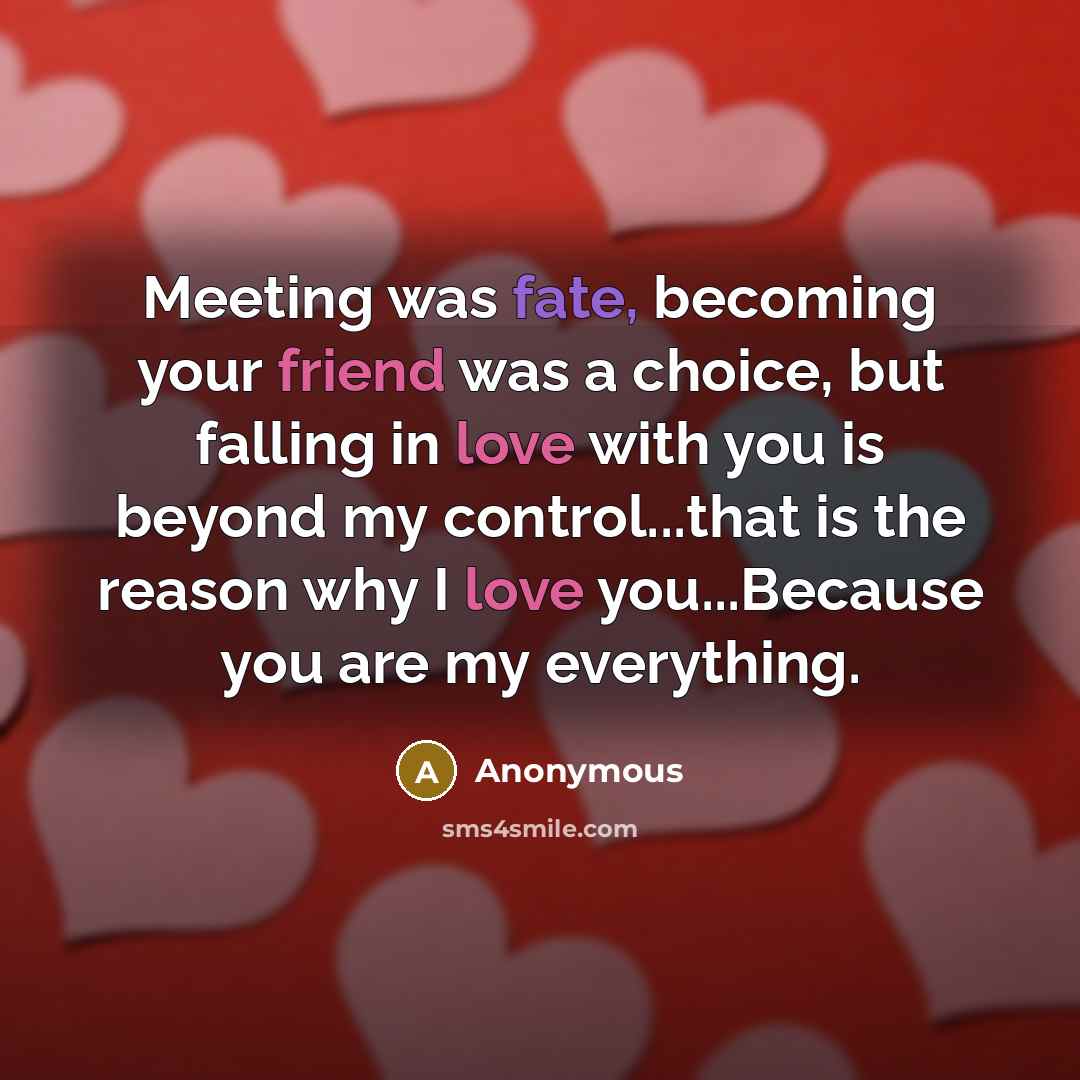“Meeting was fate, becoming your friend was a choice, but…” quote by Anonymous