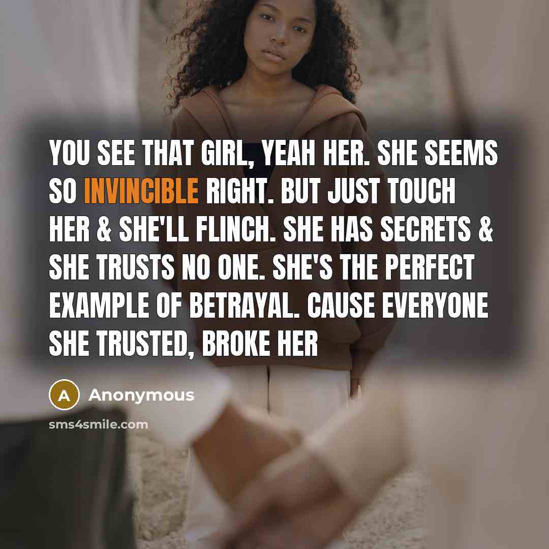 “You see THAT girl, yeah her. She seems so invincible…” quote by Anonymous