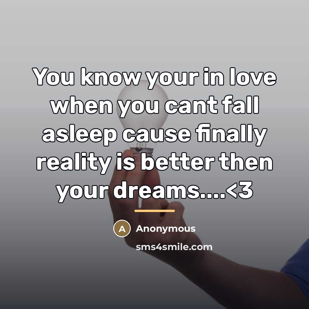 “You know your in love when you cant fall asleep…” quote by Anonymous