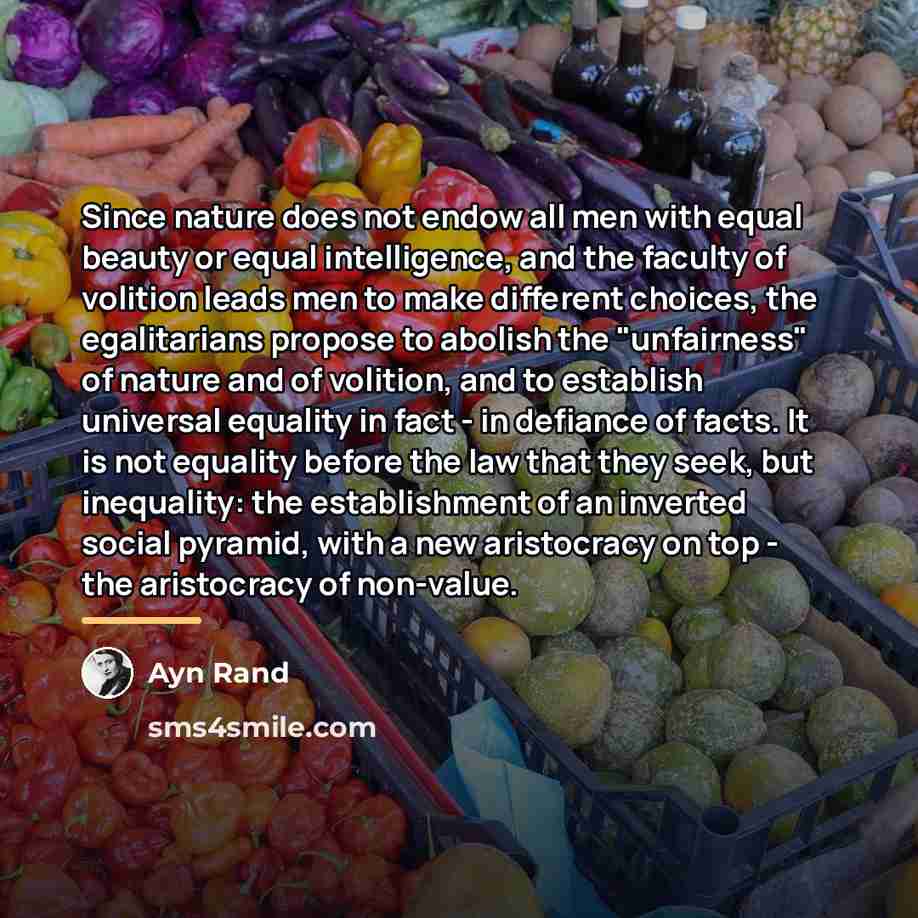 “Since nature does not endow all men with equal beauty…” quote by Ayn Rand