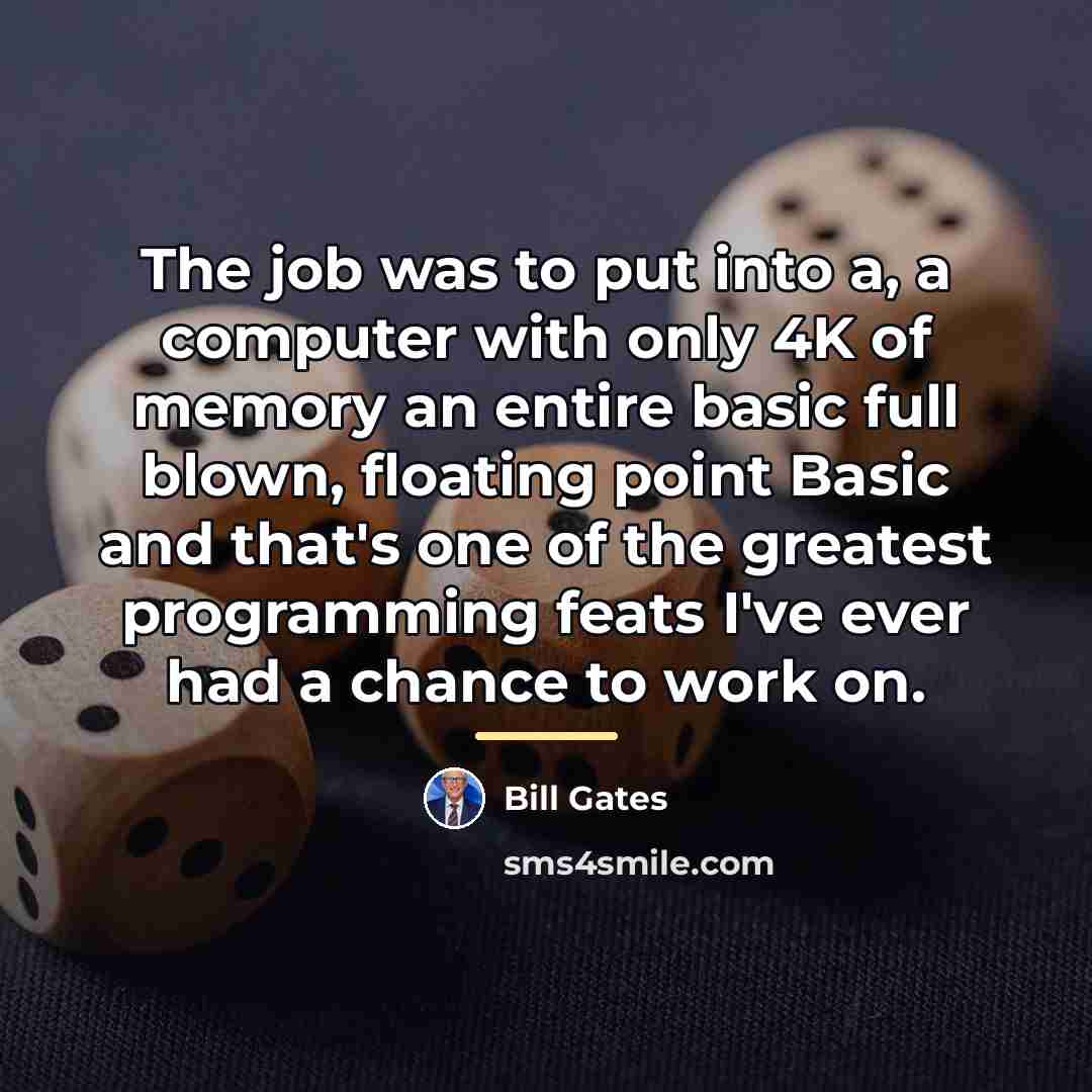 “The job was to put into a, a computer with…” quote by Bill Gates