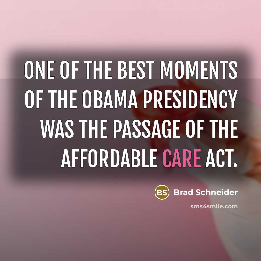 “One of the best moments of the Obama presidency was…” quote by Brad Schneider
