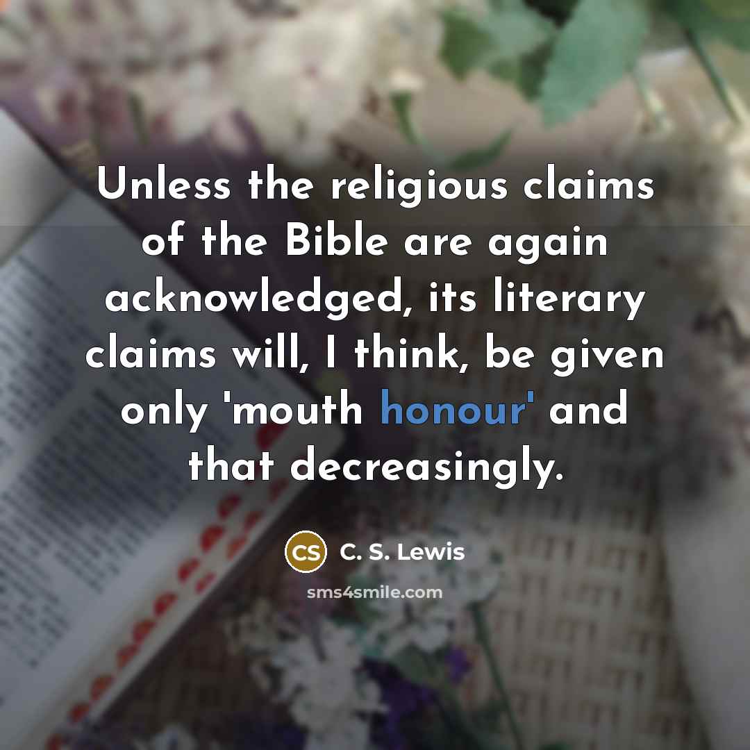 “Unless the religious claims of the Bible are again acknowledged,…” quote by C. S. Lewis