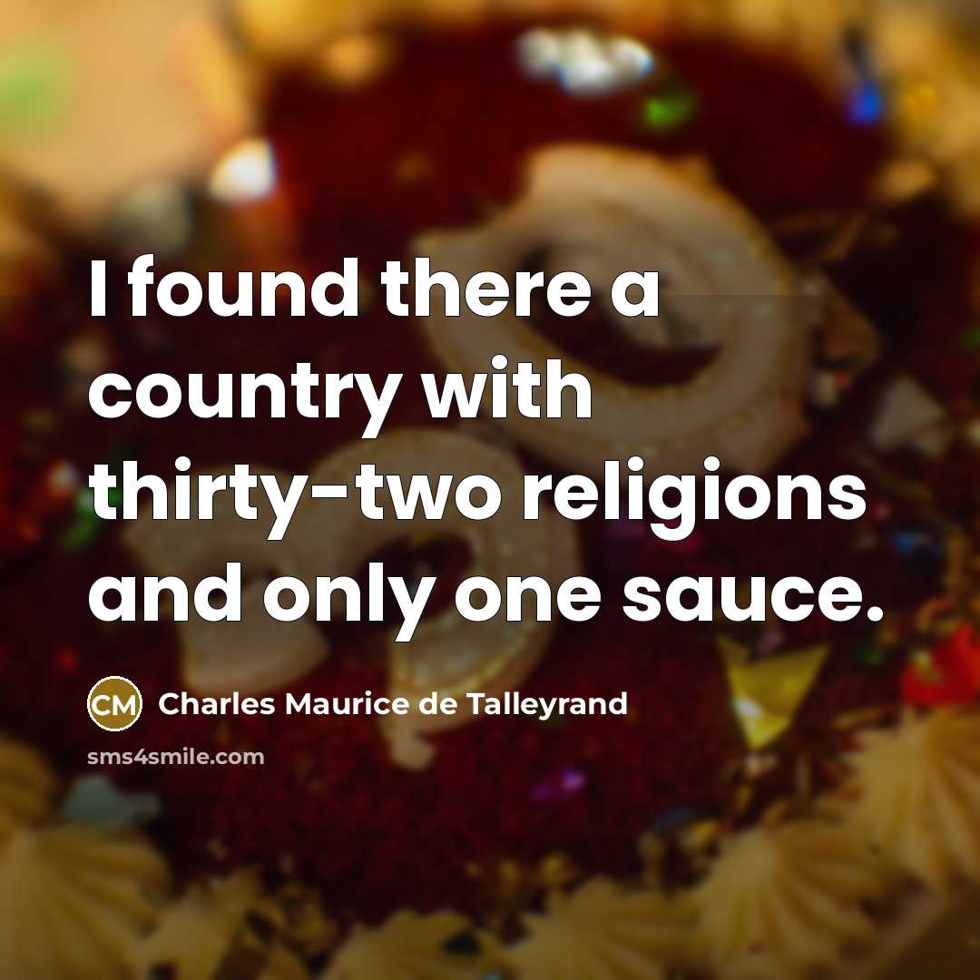 “I found there a country with thirty-two religions and only…” quote by Charles Maurice de Talleyrand
