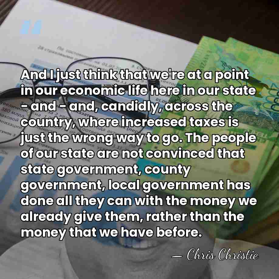 And I just think that we're at a point in our economic&hellip; - Chris Christie