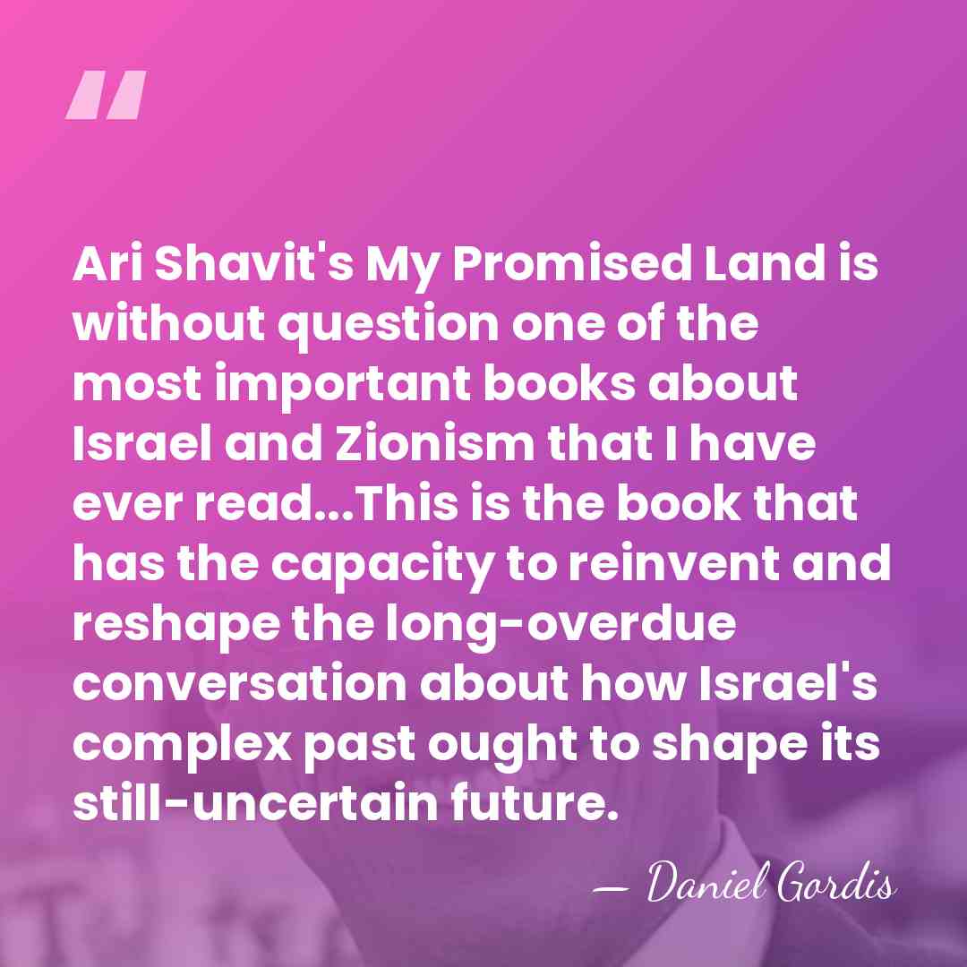 Ari Shavit's My Promised Land is without question one of the most&hellip; - Daniel Gordis